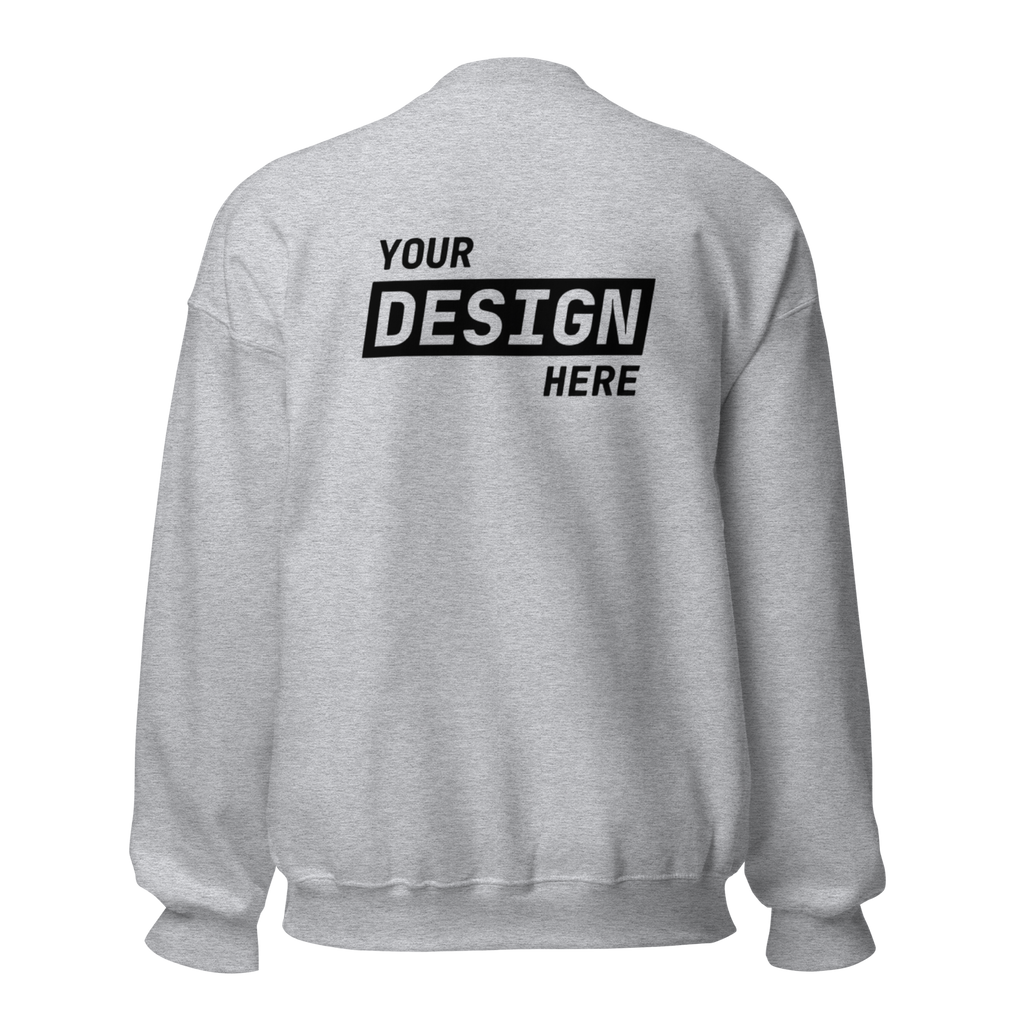 CUSTOM SWEATSHIRT - UPLOAD YOUR DESIGN