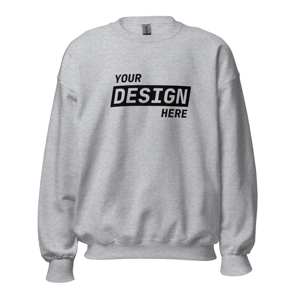 CUSTOM SWEATSHIRT - UPLOAD YOUR DESIGN