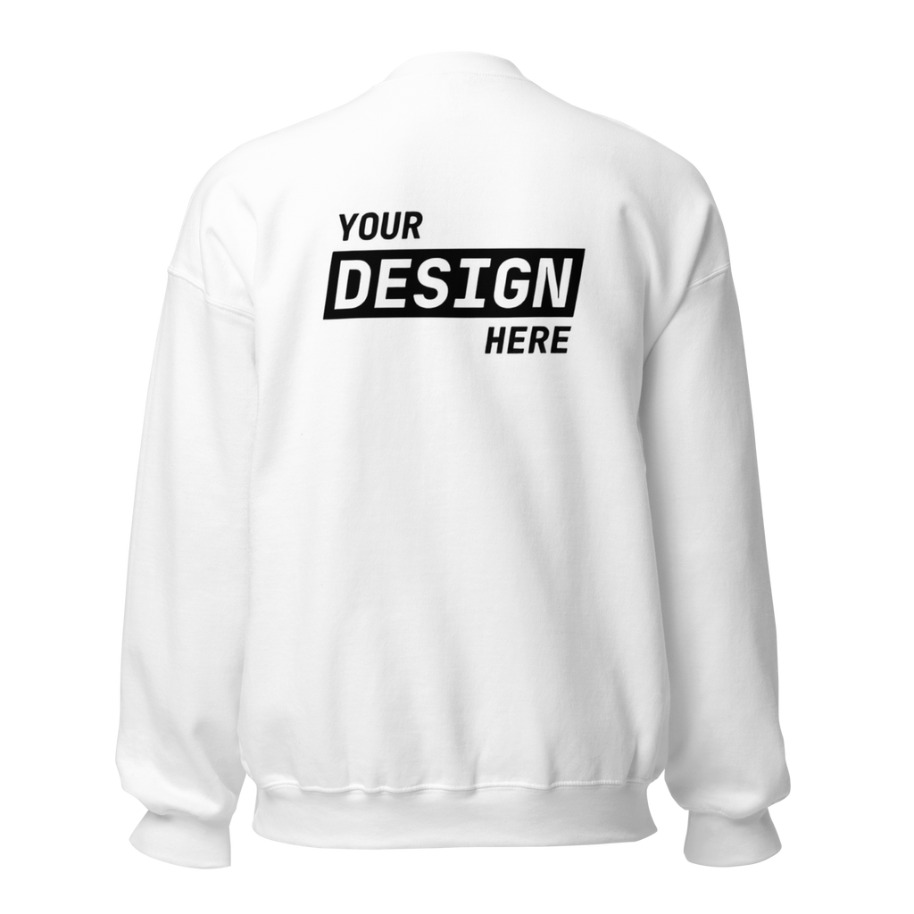CUSTOM SWEATSHIRT - UPLOAD YOUR DESIGN
